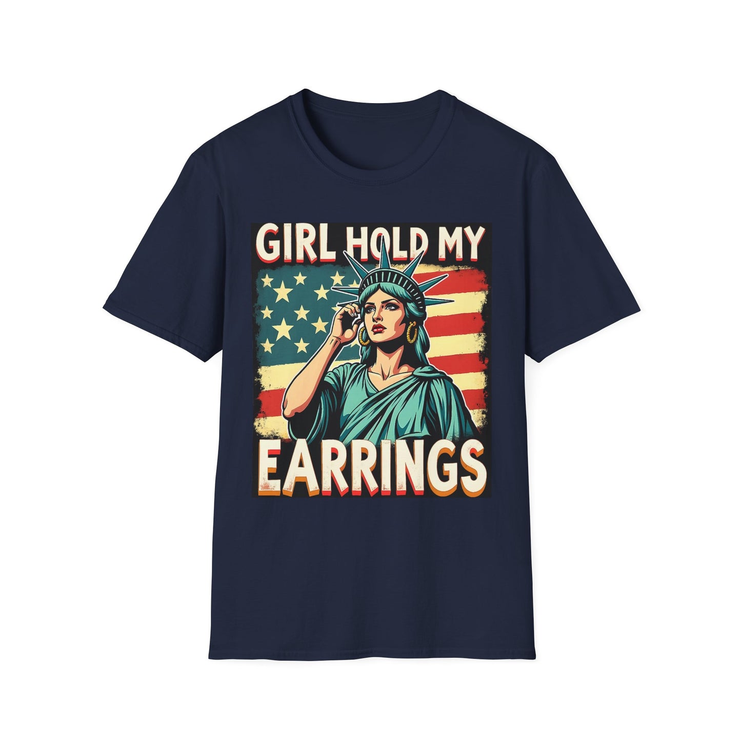 Patriotic Graphic Tee - "Girl Hold My Earrings" Unisex Softstyle T-Shirt, Independence Day, Gifts for Her, Fun Statement Shirt, [...]