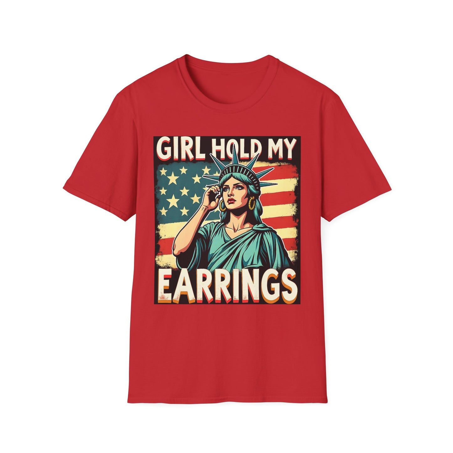 Patriotic Graphic Tee - "Girl Hold My Earrings" Unisex Softstyle T-Shirt, Independence Day, Gifts for Her, Fun Statement Shirt, [...]